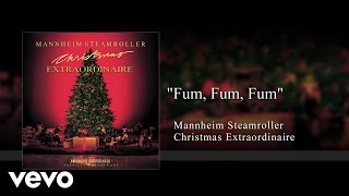 Mannheim Steamroller  Fum Fum Fum Audio [upl. by Kirsti125]