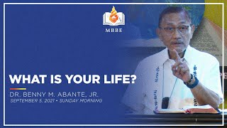 What Is Your Life  Dr Benny M Abante Jr [upl. by Noret]