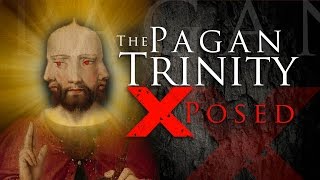 The PAGAN TRINITY EXPOSED  Indisputable FACTS the Trinity IS False [upl. by Amolap]