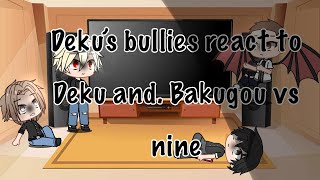 Past Deku’s bullies react to ll Deku and Bakugou vs nine [upl. by Annaiel]