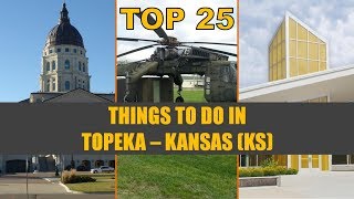 TOP 25 Things to do in TOPEKA KS  Places to Visit [upl. by Ivana]