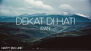 RAN  Dekat Di Hati Lirik [upl. by Downall616]