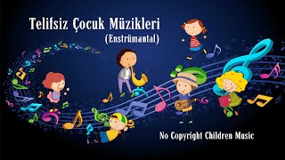 Telifsiz Çocuk Müzikleri Enstrümantal  No Copyright Children Music [upl. by Magocsi837]