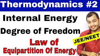 Thermodynamics 02 Physics   Internal Energy  Degree of Freedom  Law Of Equipartition Of Energy [upl. by Lairbag]