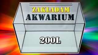 Jak założyć akwarium  Zakładam 200l [upl. by Lrub]