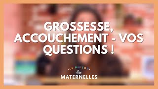 Grossesse accouchement  vos questions  La Maison des maternelles LMDM [upl. by Aelyk]