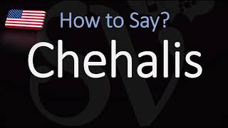 How to Pronounce Chehalis CORRECTLY Chehalis River Washington [upl. by Namad904]