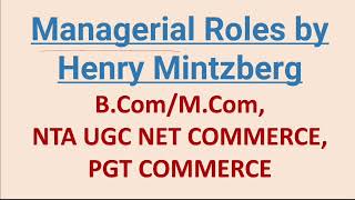 Managerial roles given by Henry Mintzberg BComMCom NET PGT COMMERCE [upl. by Nillor]