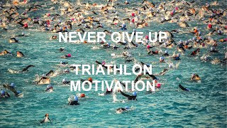 Never Give Up  Triathlon Ironman Motivation 2021 [upl. by Attolrac]