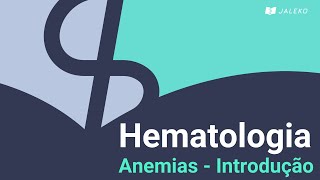 Hematologia Anemias  Introdução [upl. by Hoj949]