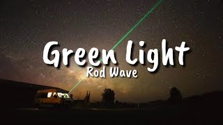 Rod Wave  Green Light Lyrics [upl. by Takeo]