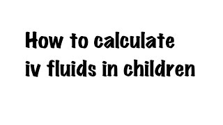 Simple method to calculate IV FLUIDS in children  Pediatrics [upl. by Hsaka84]