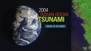 Image of the Week  2004 Indian Ocean Tsunami [upl. by Arual]