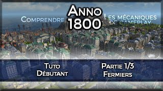 Anno 1800 TUTO FR  Guide du Débutant  Partie 1  Fermiers [upl. by Armando947]