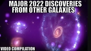 Major Scientific Discoveries About Other Galaxies Made In 2022  Video Compilation [upl. by Ahsyek706]