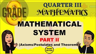 MATHEMATICAL SYSTEM  POSTULATES AND THEOREM  GRADE 8 MATHEMATICS Q3 [upl. by Suoiluj767]