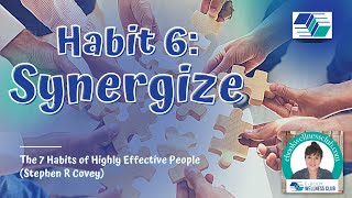 HABIT 6  SYNERGIZE [upl. by Palmira]