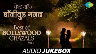 Best of Bollywood Ghazals  Volume 1  Ghazal Hits  Audio Jukebox [upl. by Steffin]