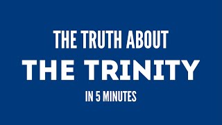 The Truth About the Trinity in 5 Minutes [upl. by Aleehs463]