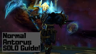 How to Solo Antorus the Burning Throne Normal Mode [upl. by Oliy]