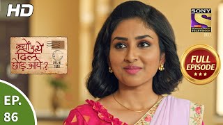 Kyun Utthe Dil Chhod Aaye  Ep 86  Full Episode  24th May 2021 [upl. by Llessur]