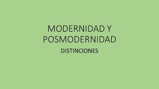 Distinciones entre la Modernidad y la postmodernidad [upl. by Rimma569]