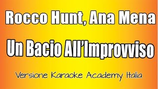 Rocco Hunt Ana Mena  un bacio allimprovviso Versione Karaoke Academy Italia [upl. by Anoyek]