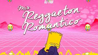 MEGAMIX Reggaeton Romantico Antiguo  LO MEJOR Y LAS MAS ESCUCHADAS  DJ TRIX [upl. by Bunnie790]