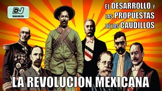 LA REVOLUCIÓN MEXICANA El DESARROLLO del movimiento y las PROPUESTAS de CAUDILLOS revolucionarios [upl. by Acinet]