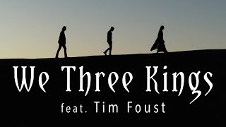 We Three Kings feat Tim Foust  The Hound  The Fox [upl. by Leonidas]