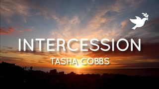 Tasha Cobbs Leonard  Intercession Lyrics [upl. by Ramah348]