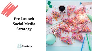 Your Pre Launch Social Media Strategy [upl. by Eniac]