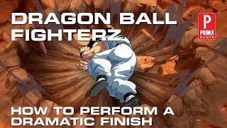 Dragon Ball FighterZ  How to Perform a Dramatic Finish and Dramatic Intro [upl. by Gerianna377]