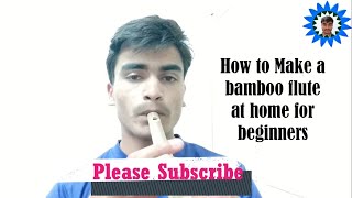 How to make a strong bamboo flute for beginners at home step by step live Pawan Kumar [upl. by Ettelegna154]