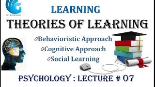 Theories of Learning  Psychology Lecture  07 [upl. by Polad]