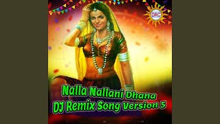 Nalla Nallani Dhana DJ Remix Song Version 5 [upl. by Caras]