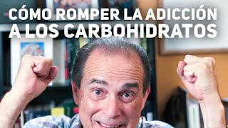 Episodio 40 Cómo Romper La Adicción A Los Carbohidratos [upl. by Fredericka]