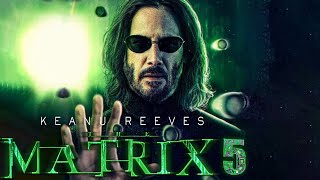 THE MATRIX 5 Teaser 2023 With With Keanu Reeves amp Hugo Weaving [upl. by Yeldoow]