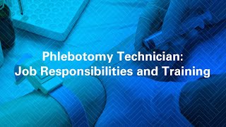 Phlebotomy Technician Job Responsibilities and Training [upl. by Garlanda]