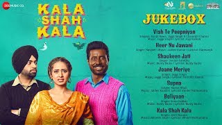 Kala Shah Kala  Full movie Audio Jukebox  Binnu Dhillon Jordan Sandhu amp Sargun Mehta [upl. by Sumetra61]