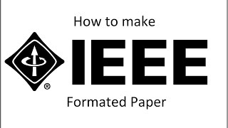 How to make IEEE Formated paper [upl. by Gosnell]