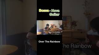 【Bossa nova Guitar 】Over The Rainbow ボサノバギターギター音楽 ボサノバアレンジ 虹の彼方に cafemusic relaxing healing [upl. by Rosenstein491]