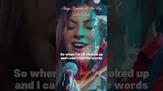 LADY GAGA quotAlways Remember Us This Wayquot Verse 2 lyrics [upl. by Kurland]