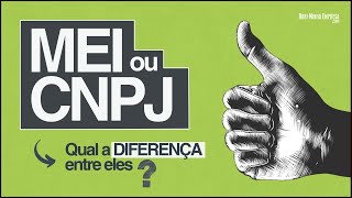 MEI ou CNPJ DIFERENÇA Prático e Resumido [upl. by Efar]