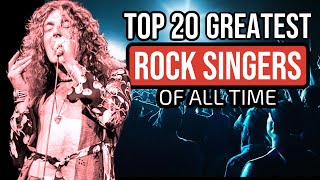 TOP 20 GREATEST ROCK SINGERS OF ALL TIME [upl. by Cacia340]