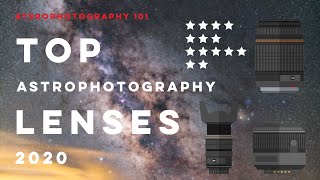 Astrophotography 101  Lens Guide and Recommendation updated for 2021 [upl. by Romie]