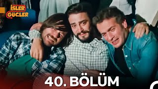 İşler Güçler Yeniden 40 Bölüm [upl. by Demetria]