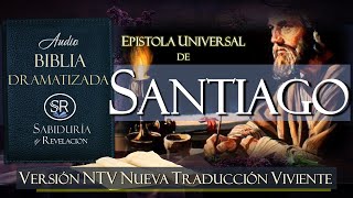 EPISTOLA UNIVERSAL DE SANTIAGO AUDIO BIBLIA DRAMATIZADA NTV 2 [upl. by Krystalle]