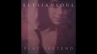 Play Pretend Mental Illness  ElysianSoul [upl. by Ijar]