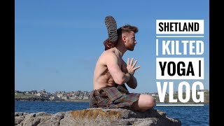 SHETLAND  KILTED YOGA  VLOG [upl. by Devy]